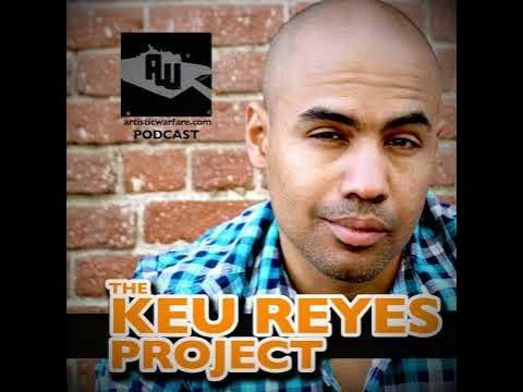 The Keu Reyes Project / Artistic Warfare